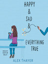 Cover image for Happy & Sad & Everything True